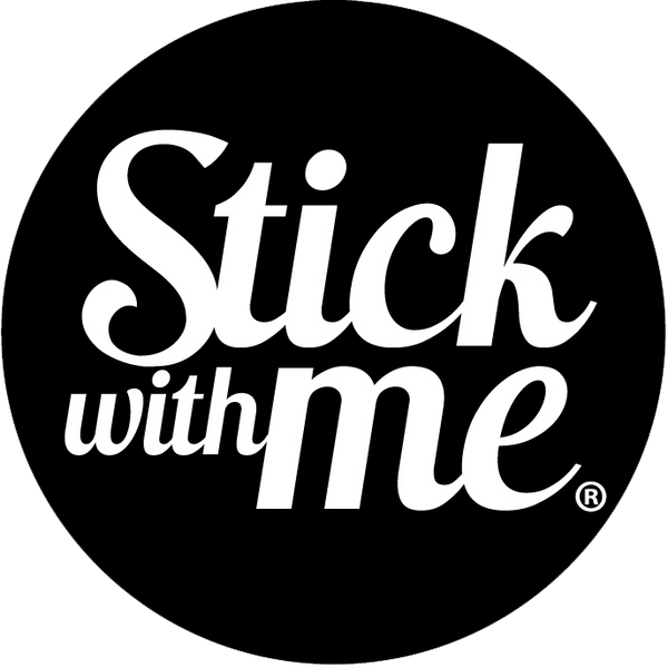 Stick with Me